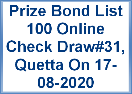 Draw#31, Rs. 100 Prize Bond List Check Online, Quetta On 17-08-2020