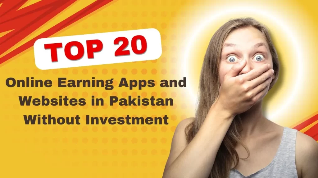 20 Online Earning Apps and Websites in Pakistan Without Investment