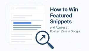 How to Win Featured Snippets and Appear at Position Zero in Google