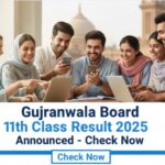 Gujranwala Board 11th Class Result 2025 Announced – Check Now