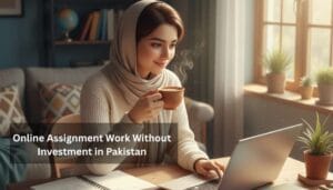 Online Assignment Work Without Investment in Pakistan 2025
